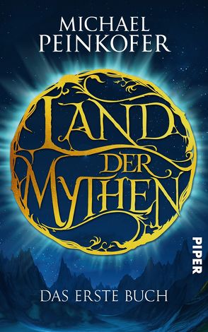 Land der Mythen [1] von Peinkofer,  Michael