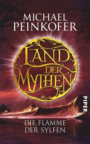 Land der Mythen – Die Flamme der Sylfen von Peinkofer,  Michael