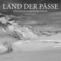 Land der Pässe von Affentranger,  Anton, Lätsch,  Daniel, Leuthard,  Doris, Möri,  Frédéric, von Tscharner,  Richard