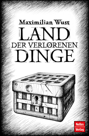 Land der verlorenen Dinge von Wust,  Maximilian