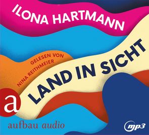 Land in Sicht von Hartmann,  Ilona, Reithmeier,  Nina