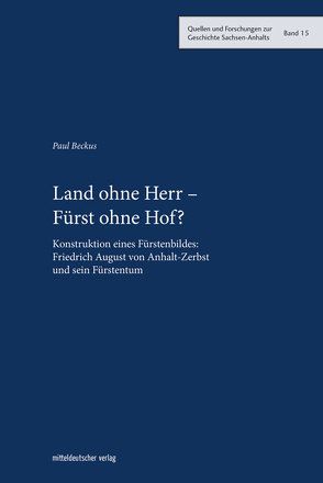 Land ohne Herr – Fürst ohne Hof? von Beckus,  Paul