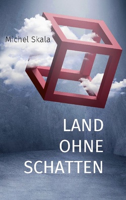 Land ohne Schatten von Skala,  Michel