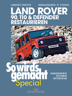 Land Rover 90, 110 & Defender restaurieren von Porter,  Lindsay