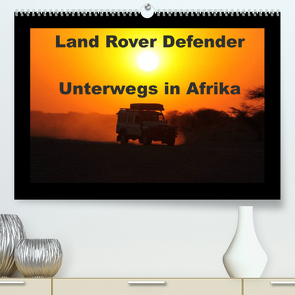 Land Rover Defender – Unterwegs in Afrika (Premium, hochwertiger DIN A2 Wandkalender 2022, Kunstdruck in Hochglanz) von Sander,  Stefan