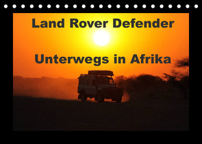 Land Rover Defender – Unterwegs in Afrika (Tischkalender 2022 DIN A5 quer) von Sander,  Stefan