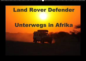 Land Rover Defender – Unterwegs in Afrika (Wandkalender 2022 DIN A2 quer) von Sander,  Stefan