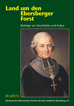 Land um den Ebersberger Forst – Beiträge zur Geschichte und Kultur…. / Land um den Ebersberger Forst 20/2017 Beiträge zur Geschichte und Kultur von Berberich,  Antje M., Brilmayer,  Walter, Dobler,  Gerald, Freller,  Thomas, Huber,  Hans, Kast,  Christopher, Kneißl,  Willi, Langwadt,  Otmar, Maicher,  Peter, Mündel,  Monika, Niedergesäß,  Robert, Otto,  Lisa Marie, Schäfer,  Bernhard, Schmidt,  Werner J., Sichler,  Hans, Wachinger,  Lorenz, Wölzmüller,  Martin, Ziller,  Martin