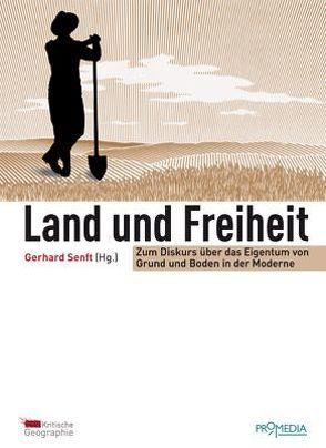 Land und Freiheit von Geographie,  Kritische, Senft,  Gerhard