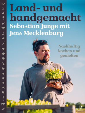 Land- und handgemacht. von Junge,  Sebastian, Mecklenburg,  Jens