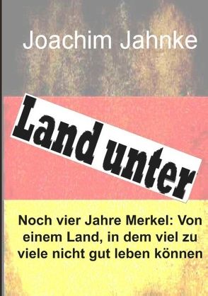 Land unter von Jahnke,  Joachim
