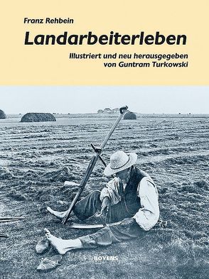 Landarbeiterleben von Rehbein,  Franz, Turkowski,  Guntram