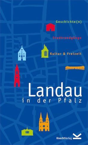 Landau in der Pfalz von Dell,  Peter, Knecht,  Markus