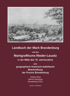 Landbuch der Mark Brandenburg un des Markgrafthums Nieder-Lausitz in der Mitte des 19. Jahrhunderts, Zweiter Band von Berghaus,  Heinrich