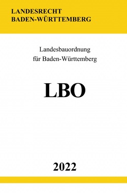 Landesbauordnung für Baden-Württemberg LBO 2022 von Studier,  Ronny