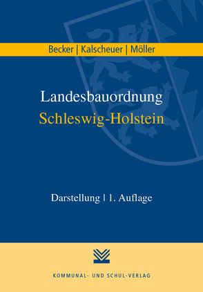 Landesbauordnung Schleswig-Holstein von Becker,  Christian, Kalscheuer,  Fiete, Möller,  Kaspar H.