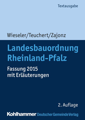 Landesbauordnung Rheinland-Pfalz von Teuchert,  Christian, Wieseler,  Heiner, Zajonz,  Susanne