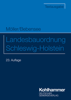 Landesbauordnung Schleswig-Holstein von Bebensee,  Jens, Möller,  Gerd