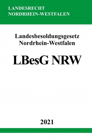 Landesbesoldungsgesetz Nordrhein-Westfalen (LBesG NRW) von Studier,  Ronny