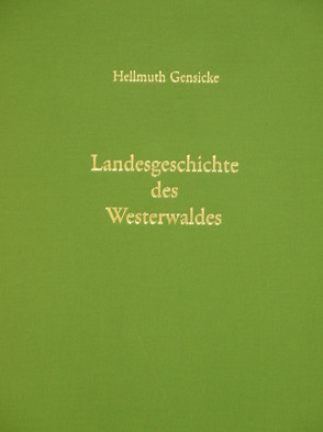 Landesgeschichte des Westerwaldes von Gensicke,  Hellmuth