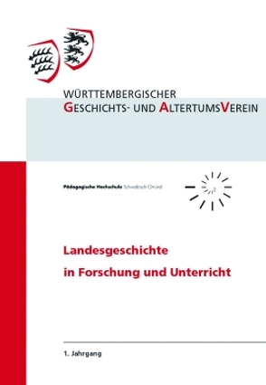 Landesgeschichte in Forschung und Unterricht 1. Jahrgang von Gerhard,  Fritz, Wittneben,  Eva Luise