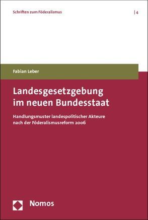 Landesgesetzgebung im neuen Bundesstaat von Leber,  Fabian