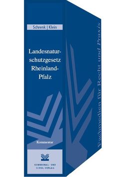 Landesnaturschutzgesetz Rheinland-Pfalz von Gieseke,  Ulrich, Schrenk,  Gundolf