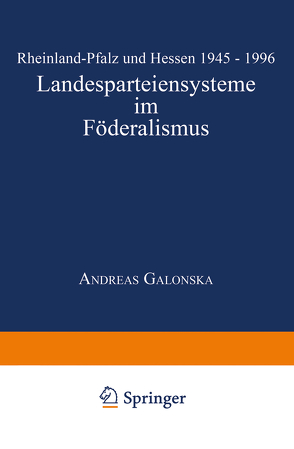 Landesparteiensysteme im Föderalismus von Galonska,  Andreas