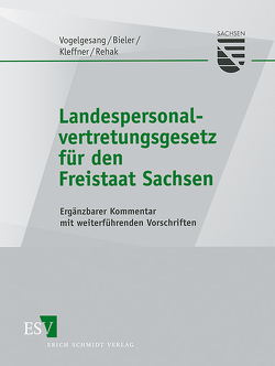 Landespersonalvertretungsgesetz für den Freistaat Sachsen – Abonnement von Bieler,  Frank, Gronimus,  Andreas, Kleffner,  Markus, Rehak,  Heinrich, Schneider,  Peter, Vogelgesang,  Klaus