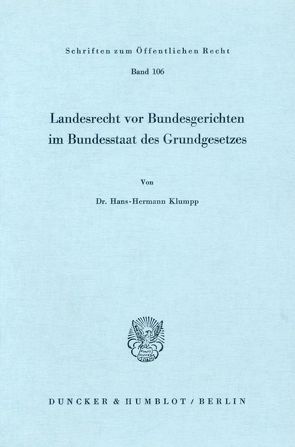 Landesrecht vor Bundesgerichten im Bundesstaat des Grundgesetzes. von Klumpp,  Hans-Hermann