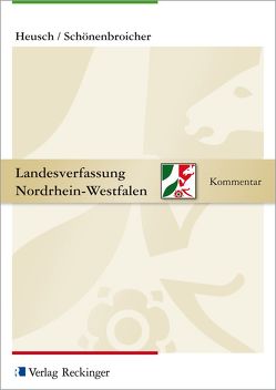 Landesverfassung Nordrhein-Westfalen – Kommentar von Durner,  Wolfgang, Günther,  Carsten, Heusch,  Andreas, Kamp,  Manuel, Roßbach,  Matthias, Schoenenbroicher,  Klaus, Söbbeke,  Markus, Stuttmann,  Martin, Thesling,  Hans-Josef