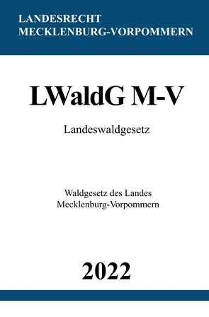 Landeswaldgesetz LWaldG M-V 2022 von Studier,  Ronny