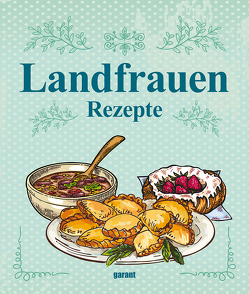 Landfrauen-Rezepte von garant Verlag GmbH