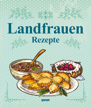 Landfrauen-Rezepte von garant Verlag GmbH