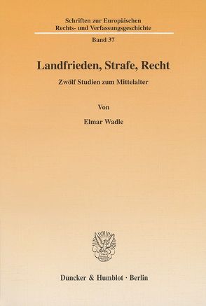 Landfrieden, Strafe, Recht. von Wadle,  Elmar