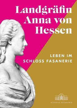 Landgräfin Anna von Hessen 1836–1918 von Bechler,  Katharina, Dobler,  Andreas, Heinemann OMI,  P. Christoph, Klössel,  Christine, Miller,  Markus