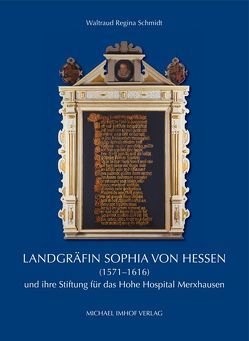 Landgräfin Sophia von Hessen (1571–1616) von Schmidt,  Waltraud Regina