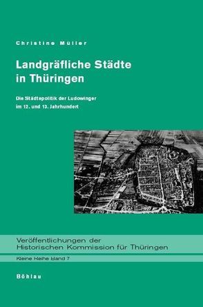 Landgräfliche Städte in Thüringen von Müller,  Christine