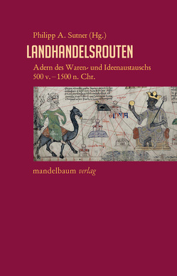 Landhandelsrouten von Sutner,  Philipp A.