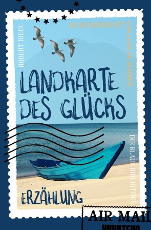 Edition Literatur / Landkarte des Glücks von Riedl,  Robert