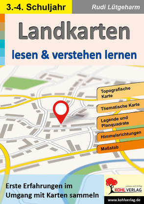 Landkarten lesen & verstehen lernen von Lütgeharm,  Rudi