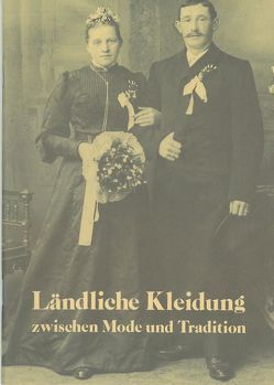 Ländliche Kleidung zwischen Mode und Tradition von Keim,  Helmut, Krajicek,  Helmut, Lobenhofer-Hirschbold,  Franziska, Thurnwald,  Andrea K