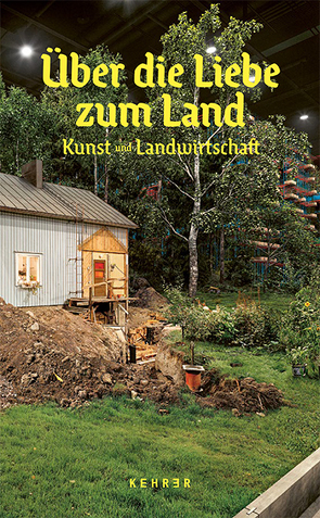 Über die Liebe zum Land von del Buono,  Zora, Elmiger,  Dorothee, Fiedler,  Stephan, Jurt,  Damian, Kunz,  Stephan, Schmidt,  Joachim B., Tuor,  Leo