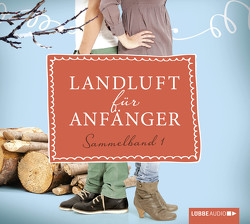 Landluft für Anfänger – Sammelband 1 von Arnhold,  Sabine, Blümel,  Yara, Höft,  Simone, Lämmermann,  Nora