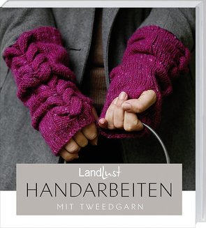 Landlust – Handarbeiten mit Tweedgarn von Landlust