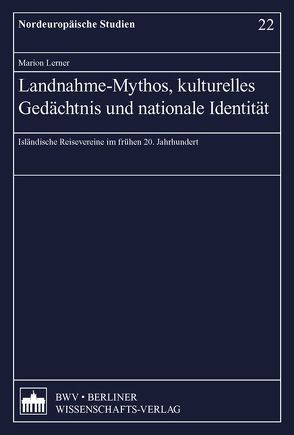 Landnahme – Mythos, kulturelles Gedächtnis und nationale Identität von Lerner,  Marion