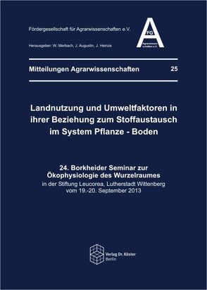 Landnutzung und Umweltfaktoren in ihrer Beziehung zum Stoffaustausch im System Pflanze – Boden von Augustin,  J., Heinze,  J., Merbach,  Wolfgang