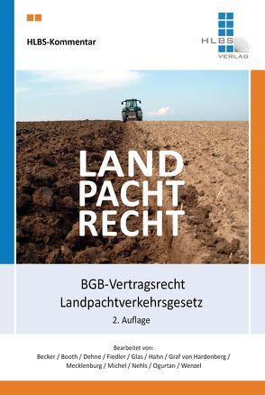 Landpachtrecht von Becker,  Hubert, Booth,  John, Dehne,  Andreas, Dr. Fiedler,  Peter, Dr. Hahn,  Thomas, Dr. Mecklenburg,  Reinhard, Glas,  Ingo, Graf von Hardenberg,  Wichard, Michel,  Franz-Christoph, Nehls,  Constanze, Ogurtan,  Ugur, Wenzel,  Steffen