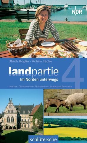 Landpartie. Im Norden unterwegs von Koglin,  Ulrich, Tacke,  Achim