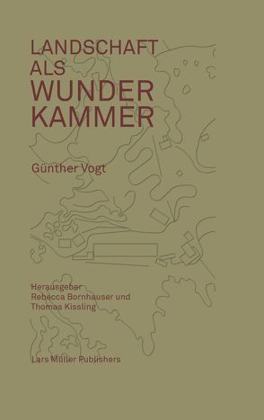 Landschaft als Wunderkammer von Bornhauser,  Rebecca, Kissling,  Thomas, Vogt,  Günther